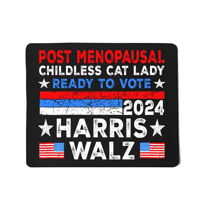 Postmenopausal Childless Cat Lady Ready To Vote Harris Walz Mousepad