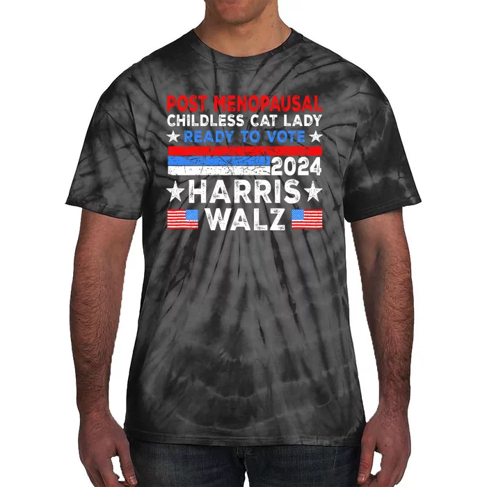 Postmenopausal Childless Cat Lady Ready To Vote Harris Walz Tie-Dye T-Shirt