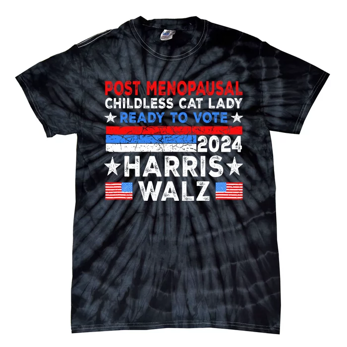 Postmenopausal Childless Cat Lady Ready To Vote Harris Walz Tie-Dye T-Shirt