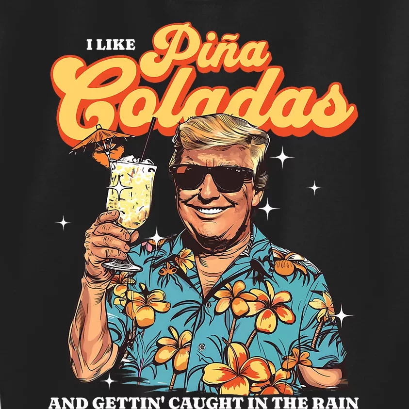 Pina Coladas Donald Trump Summer Vacation Hawaii Beach Funny Kids Sweatshirt