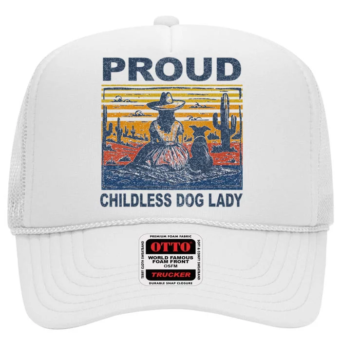 Proud Childless Dog Lady High Crown Mesh Trucker Hat