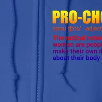 Pro Choice Definition Feminist Women's Rights My Choice Meaningful Gift Full Zip Hoodie