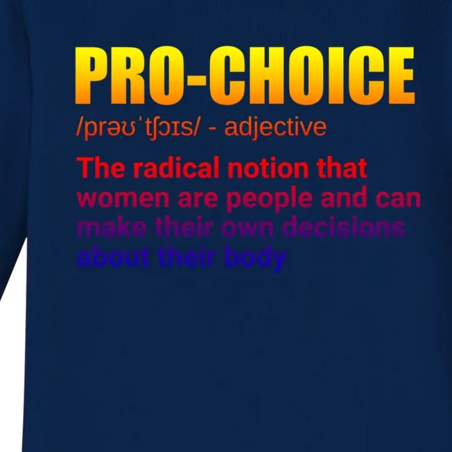 Pro Choice Definition Feminist Women's Rights My Choice Meaningful Gift Baby Long Sleeve Bodysuit