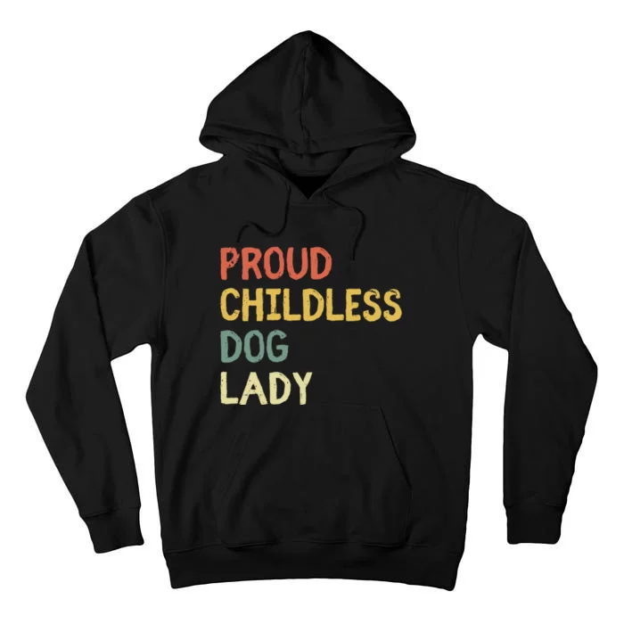 Proud Childless Dog Lady Tall Hoodie