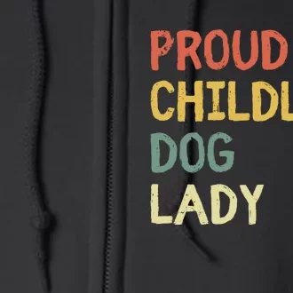 Proud Childless Dog Lady Full Zip Hoodie