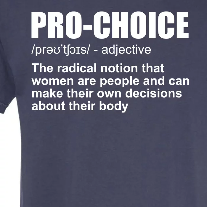 Pro Choice Definition Garment-Dyed Heavyweight T-Shirt