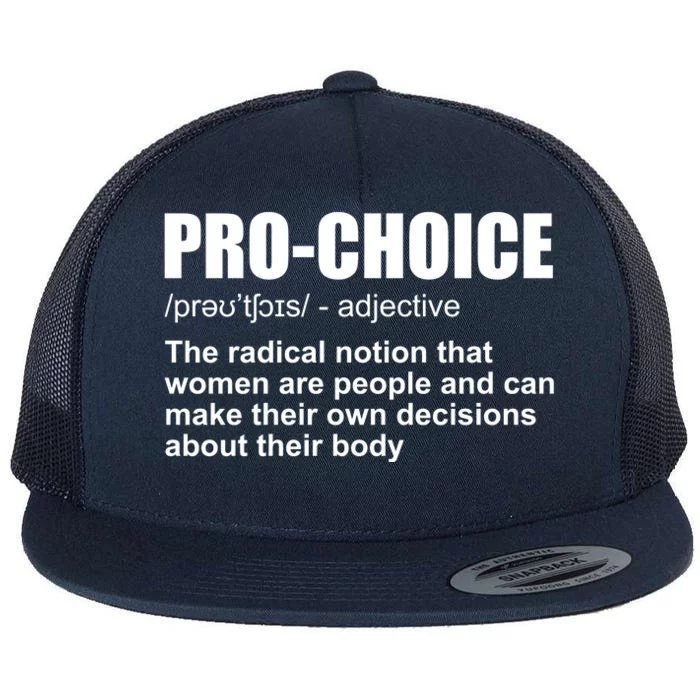 Pro Choice Definition Flat Bill Trucker Hat