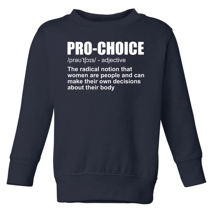 Pro Choice Definition Toddler Sweatshirt