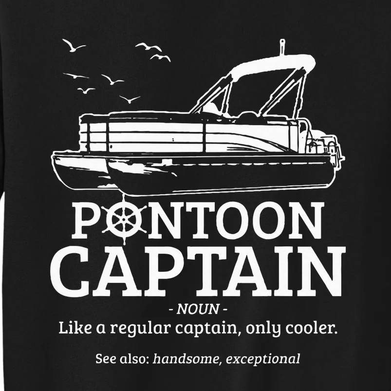 Pontoon Captain Definition Funny Pontoon Boat Boating Gift Tall Sweatshirt