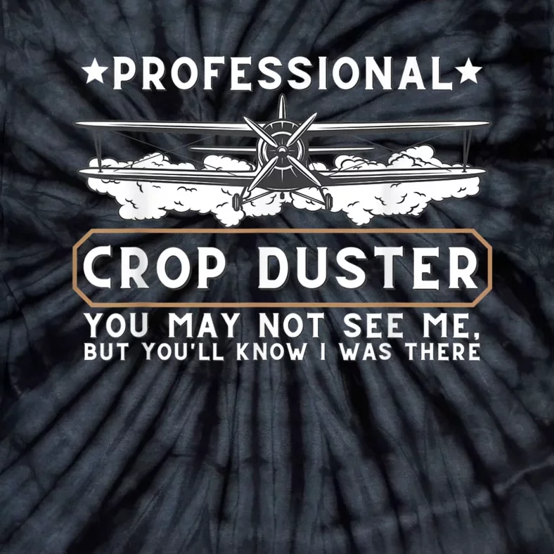 Professional Crop Duster Adult Humor Sarcastic Farting Joke Tie-Dye T-Shirt