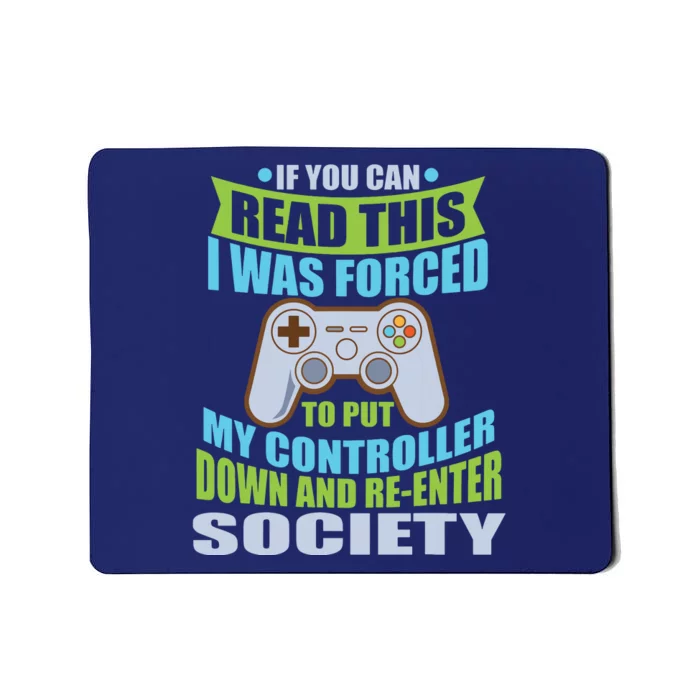 Put Controller Down ReEnter Society Funny Gamer Mousepad