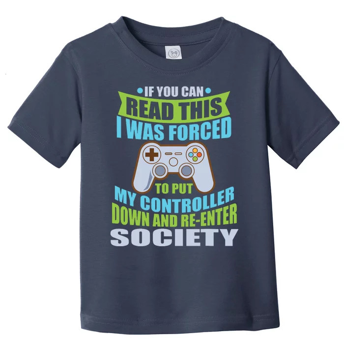 Put Controller Down ReEnter Society Funny Gamer Toddler T-Shirt