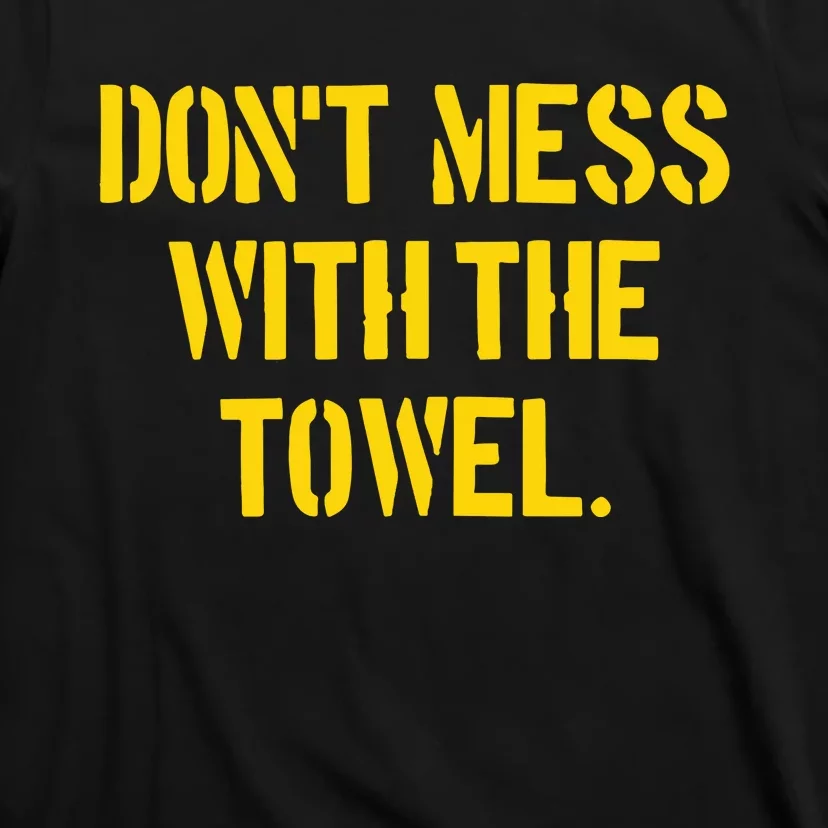 Pittsburgh Company DonT Mess With The Towel T-Shirt