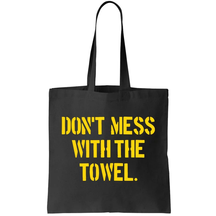 Pittsburgh Company DonT Mess With The Towel Tote Bag