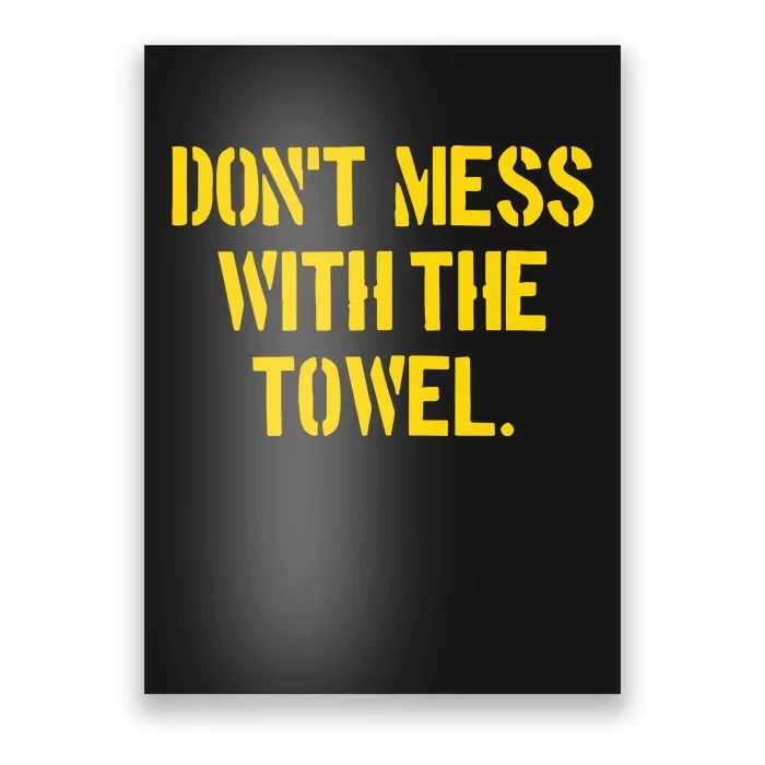 Pittsburgh Company DonT Mess With The Towel Poster