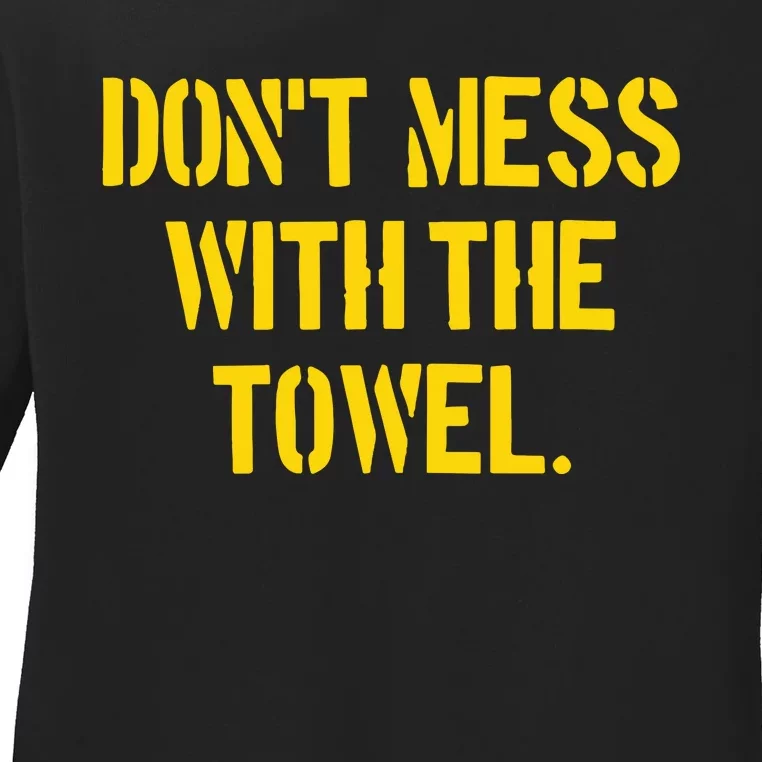 Pittsburgh Company DonT Mess With The Towel Ladies Long Sleeve Shirt