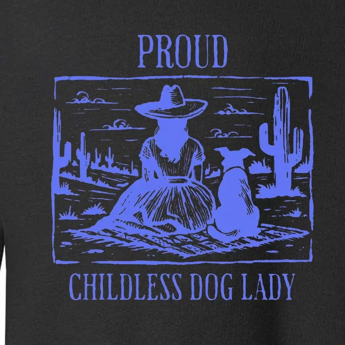 Proud Childless Dog Lady Toddler Sweatshirt