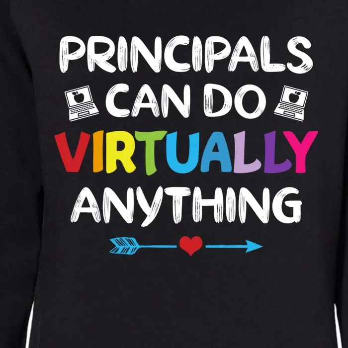 Principals Can Do Virtually Anything Funny Quote Home School Gift Womens California Wash Sweatshirt