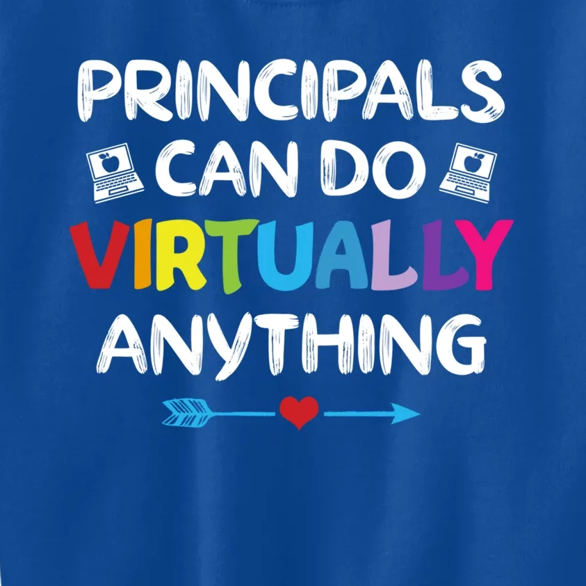 Principals Can Do Virtually Anything Funny Quote Home School Gift Kids Sweatshirt