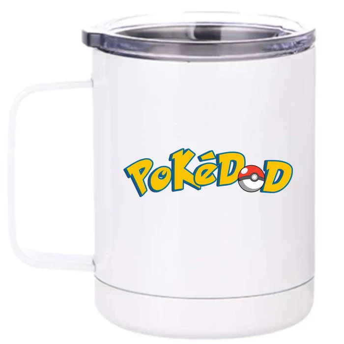 Pokedad Cute Dad Gift Front & Back 12oz Stainless Steel Tumbler Cup