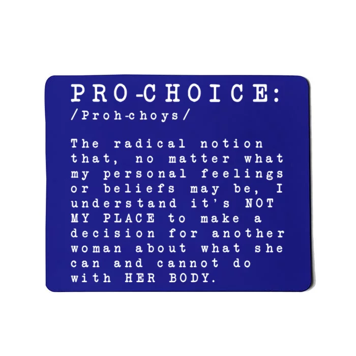 Pro Choice Definition The Radical Notion That Funny Gift Mousepad