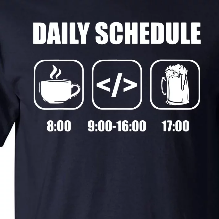 Programmer Coder Daily Schedule Programming Software Tall T-Shirt