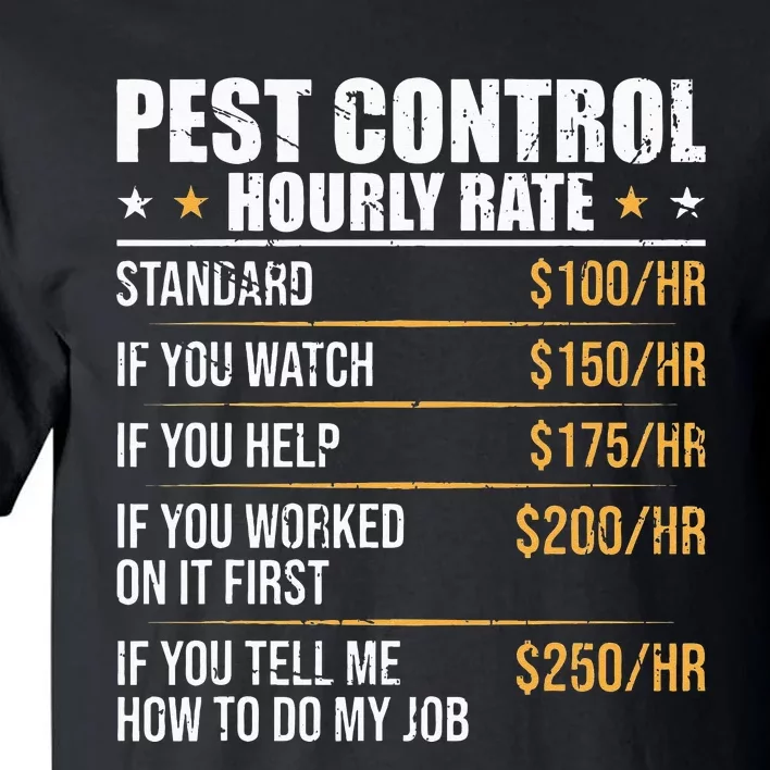 Pest Control Exterminator Pest Controller Hourly Rate Tall T-Shirt