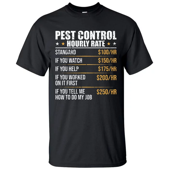 Pest Control Exterminator Pest Controller Hourly Rate Tall T-Shirt