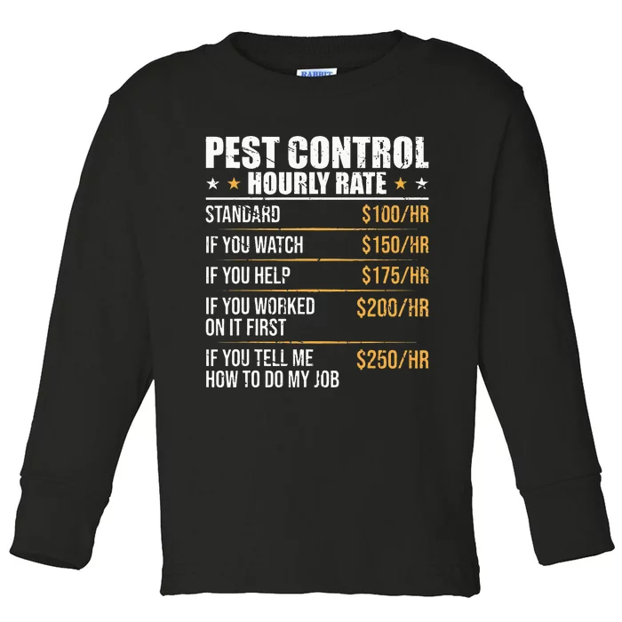 Pest Control Exterminator Pest Controller Hourly Rate Toddler Long Sleeve Shirt