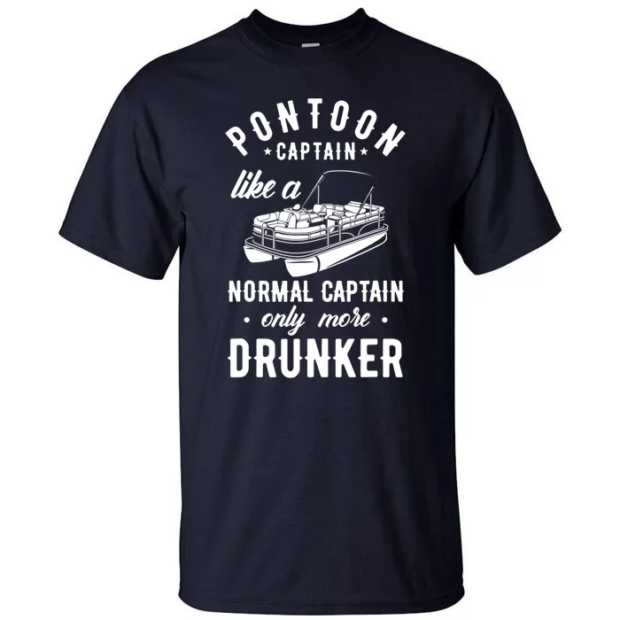 Pontoon Captain Funny Pontoon Captain Drunker Tall T-Shirt