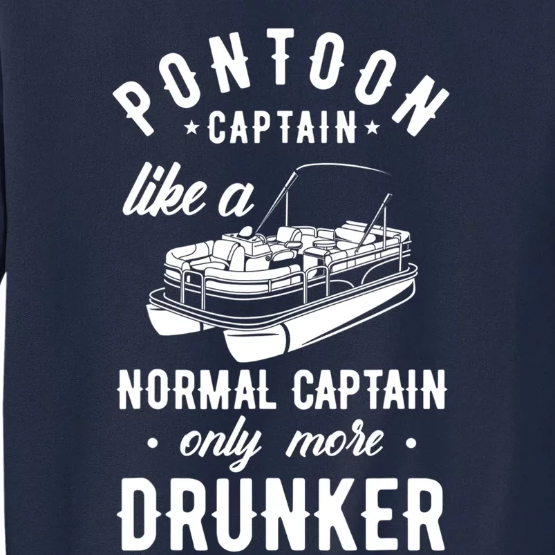 Pontoon Captain Funny Pontoon Captain Drunker Tall Sweatshirt