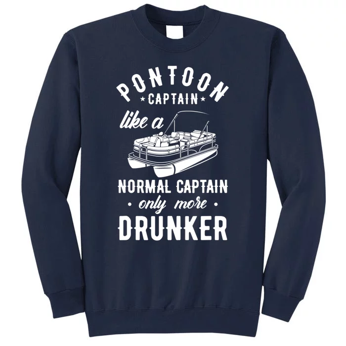 Pontoon Captain Funny Pontoon Captain Drunker Tall Sweatshirt