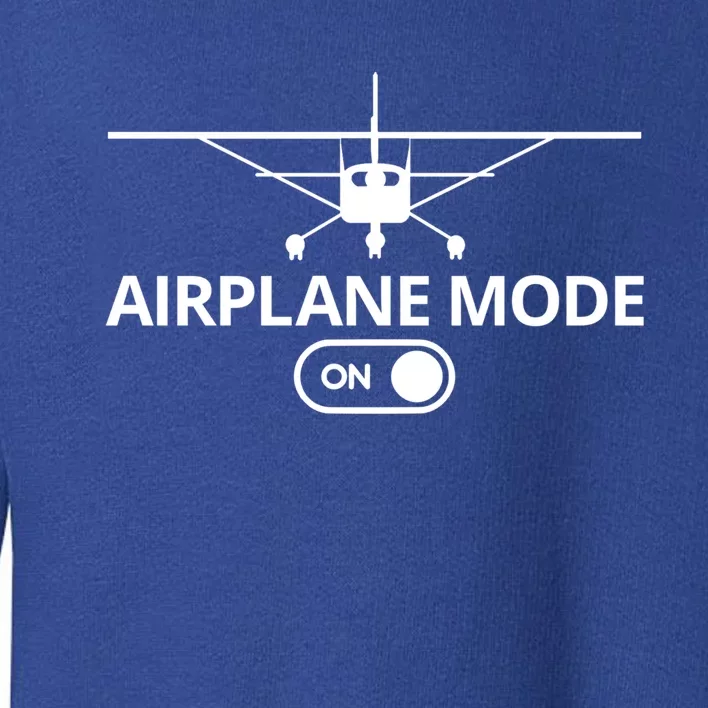 Pilot C172 Flying Airplane Mode On Cool Gift Toddler Sweatshirt