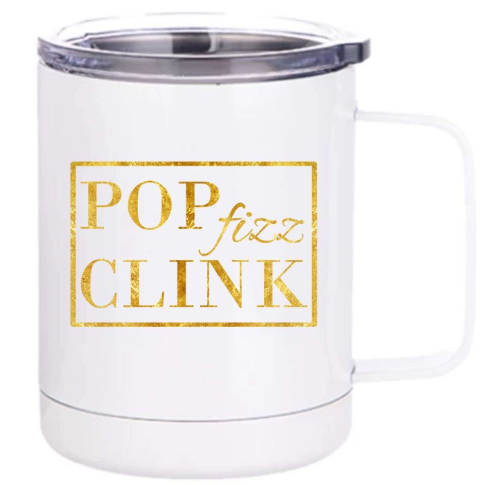 Pop Clink Fizz Happy New Year New Years Eve Funny Gift Front & Back 12oz Stainless Steel Tumbler Cup