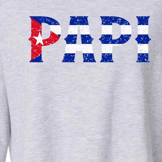 Papi Cuban Flag Cuba Proud FatherS Day Cropped Pullover Crew