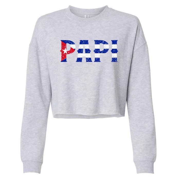 Papi Cuban Flag Cuba Proud FatherS Day Cropped Pullover Crew