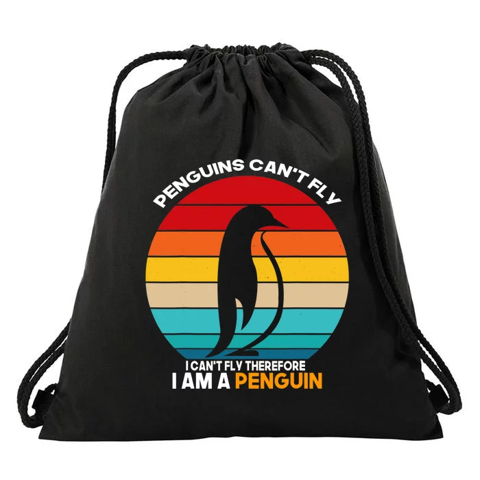 Penguins Can't Fly I Can't Fly Therefore I Am A Penguin Drawstring Bag