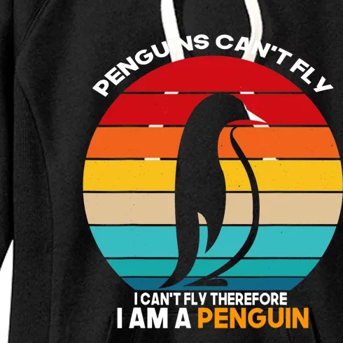 Penguins Can't Fly I Can't Fly Therefore I Am A Penguin Women's Fleece Hoodie