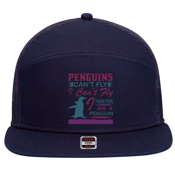 Penguins Can't Fly I Can't Fly Therefore I Am A Penguins 7 Panel Mesh Trucker Snapback Hat