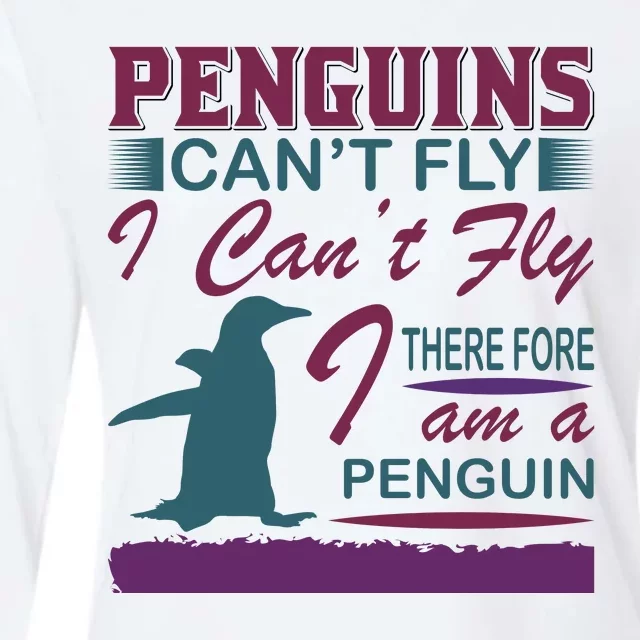 Penguins Can't Fly I Can't Fly Therefore I Am A Penguins Womens Cotton Relaxed Long Sleeve T-Shirt