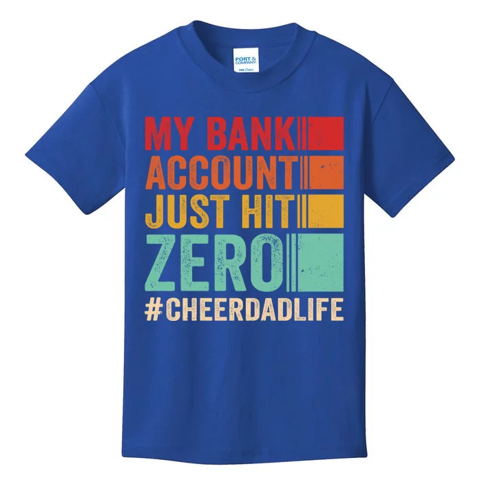 Proud Cheer Father My Bank Account Just Hit Zero Cheer Dad Gift Kids T-Shirt