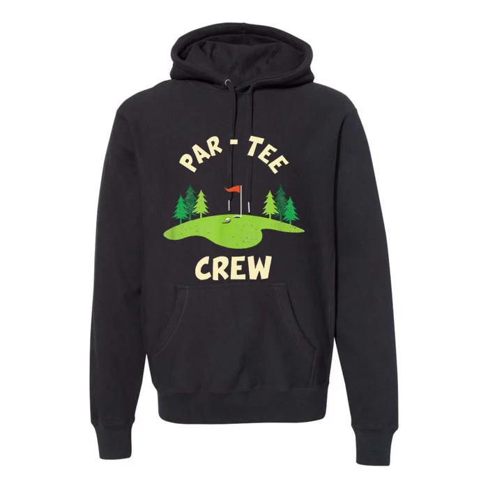 Par Crew Funny Golf Birthday Party Birdie Golfer Premium Hoodie