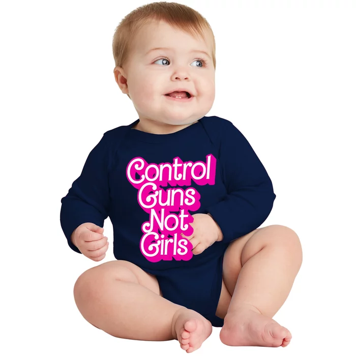 P.Ink Control Guns Not Girl.S Women Rights Feminist Baby Long Sleeve Bodysuit