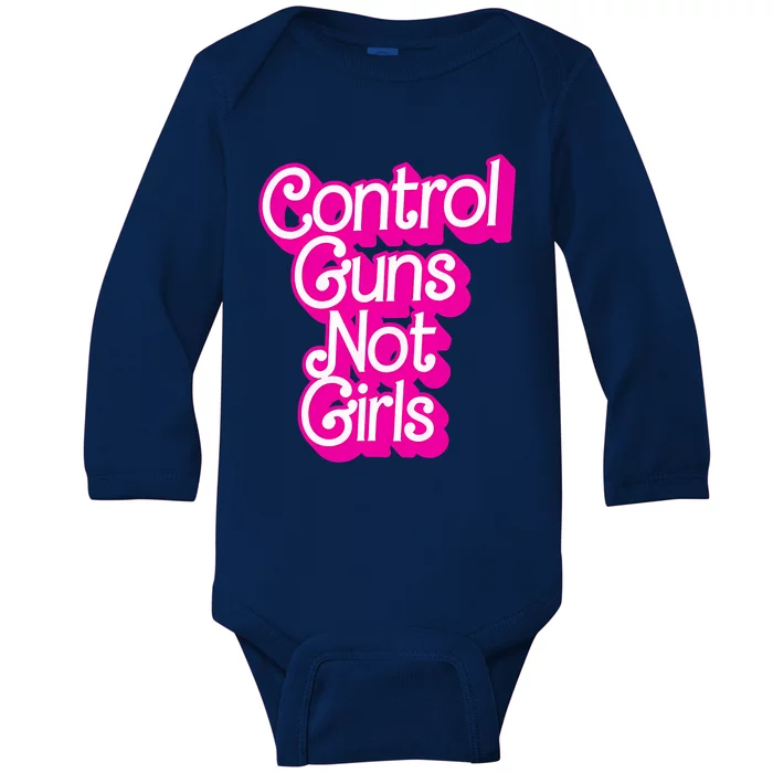 P.Ink Control Guns Not Girl.S Women Rights Feminist Baby Long Sleeve Bodysuit