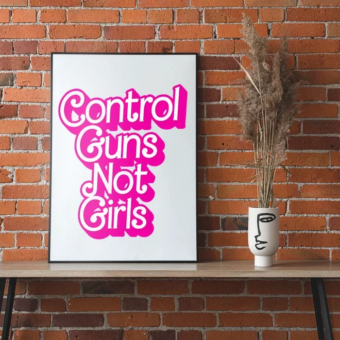 P.Ink Control Guns Not Girl.S Women Rights Feminist Poster