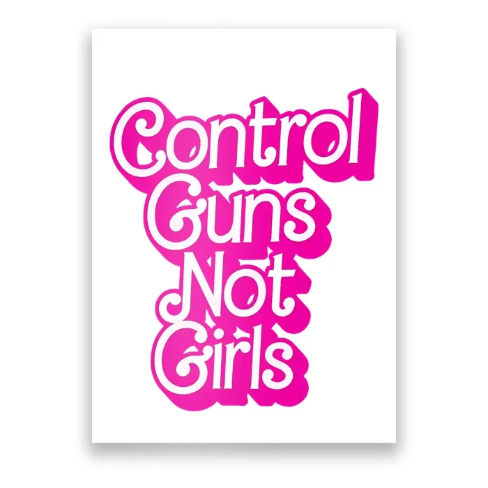 P.Ink Control Guns Not Girl.S Women Rights Feminist Poster