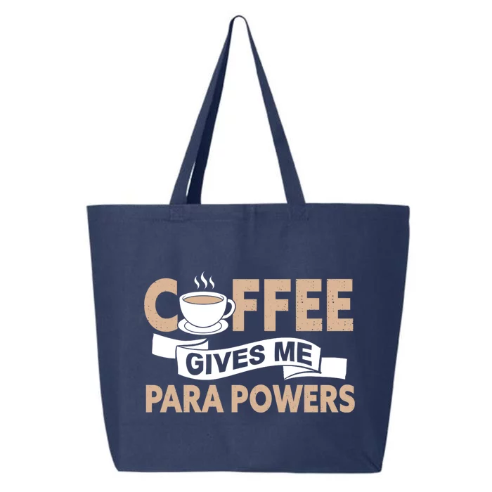 Paraprofessional Coffee Gives Me Para Powers Paraeducator Gift 25L Jumbo Tote