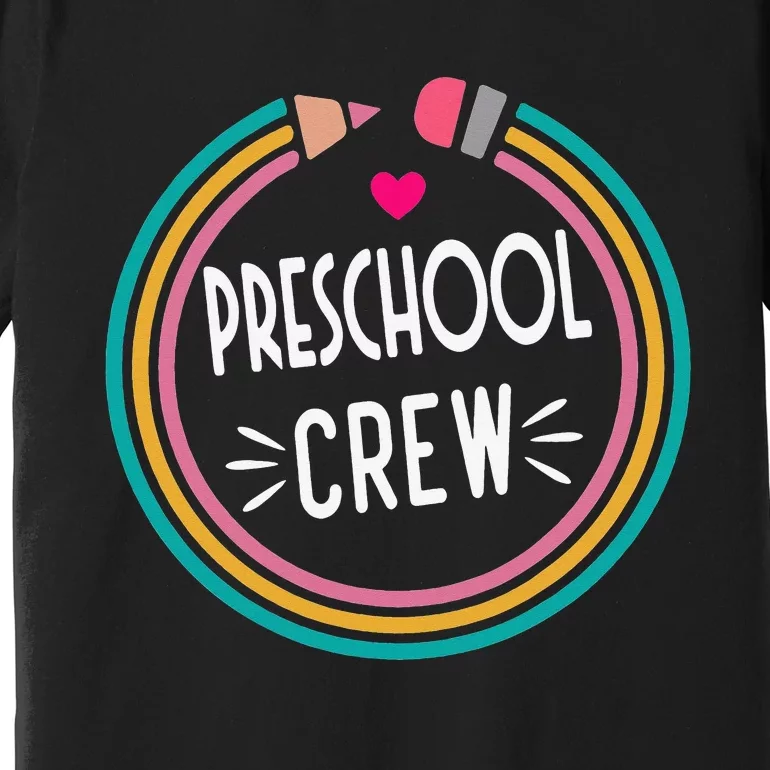 Preschool Crew Happy First Day of School Teacher Premium T-Shirt