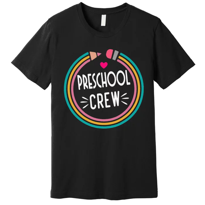 Preschool Crew Happy First Day of School Teacher Premium T-Shirt