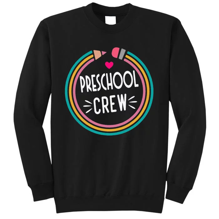 Preschool Crew Happy First Day of School Teacher Tall Sweatshirt